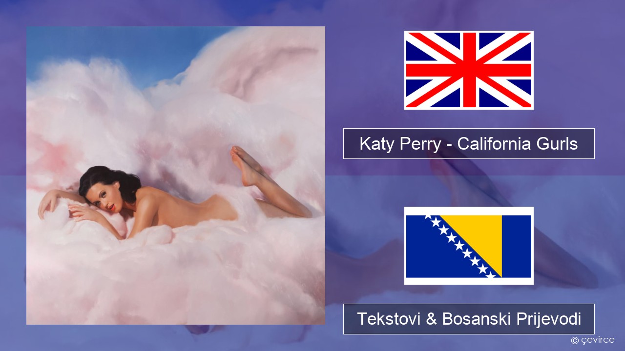 Katy Perry – California Gurls Engleski Tekstovi & Bosanski Prijevodi