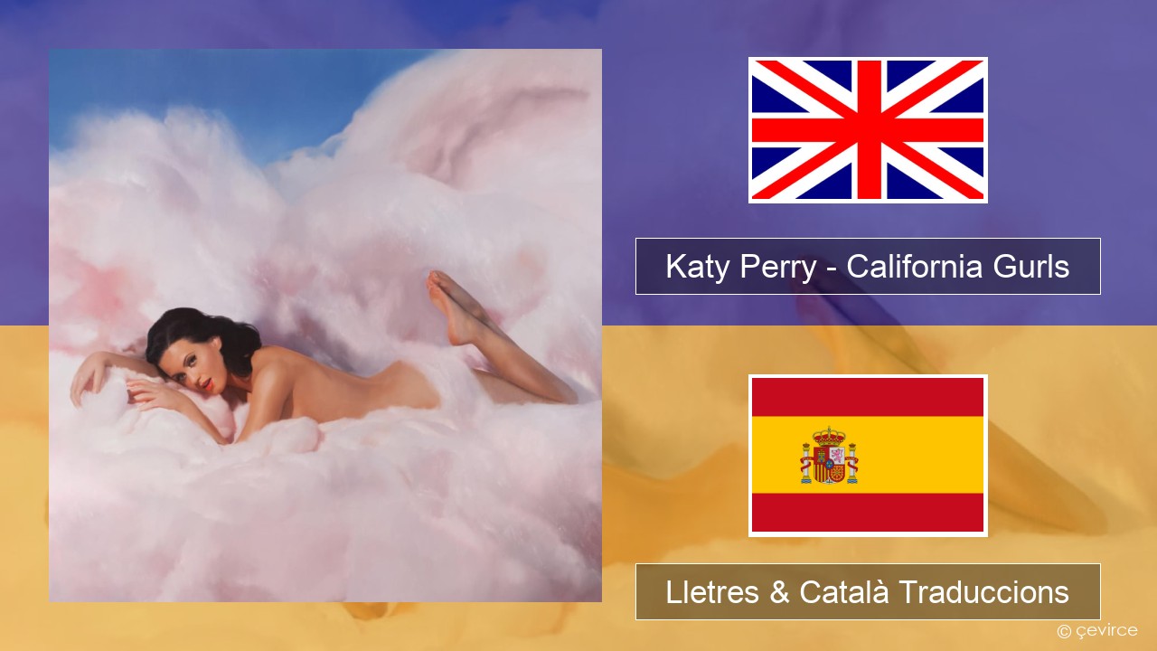 Katy Perry – California Gurls Anglès Lletres & Català Traduccions