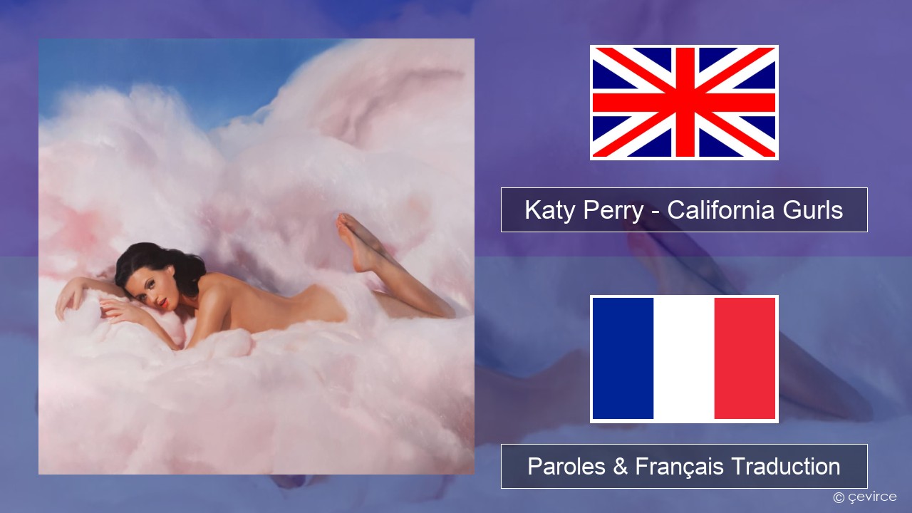 Katy Perry – California Gurls Anglais Paroles & Français Traduction