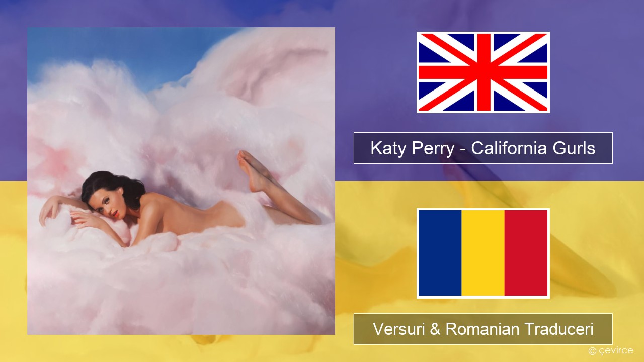 Katy Perry – California Gurls Română Versuri & Romanian Traduceri