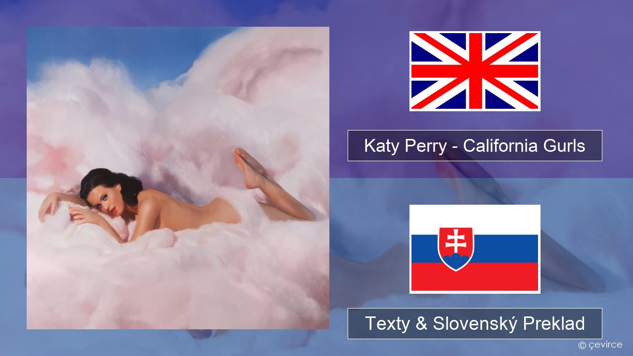 Katy Perry – California Gurls Anglický Texty & Slovenský Preklad