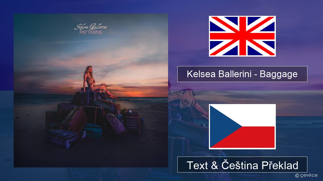 Kelsea Ballerini – Baggage Anglický Text & Čeština Překlad