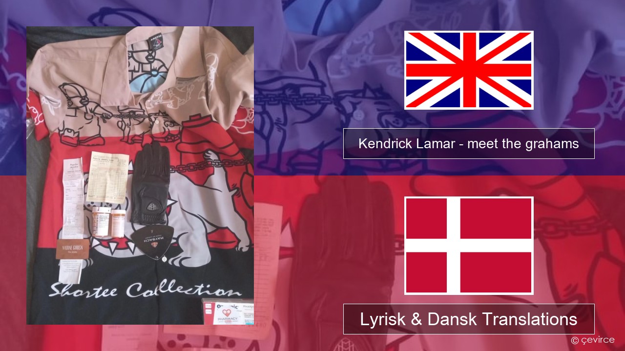 Kendrick Lamar – meet the grahams Engelsk Lyrisk & Dansk Translations