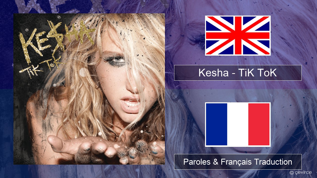 Kesha – TiK ToK Anglais Paroles & Français Traduction