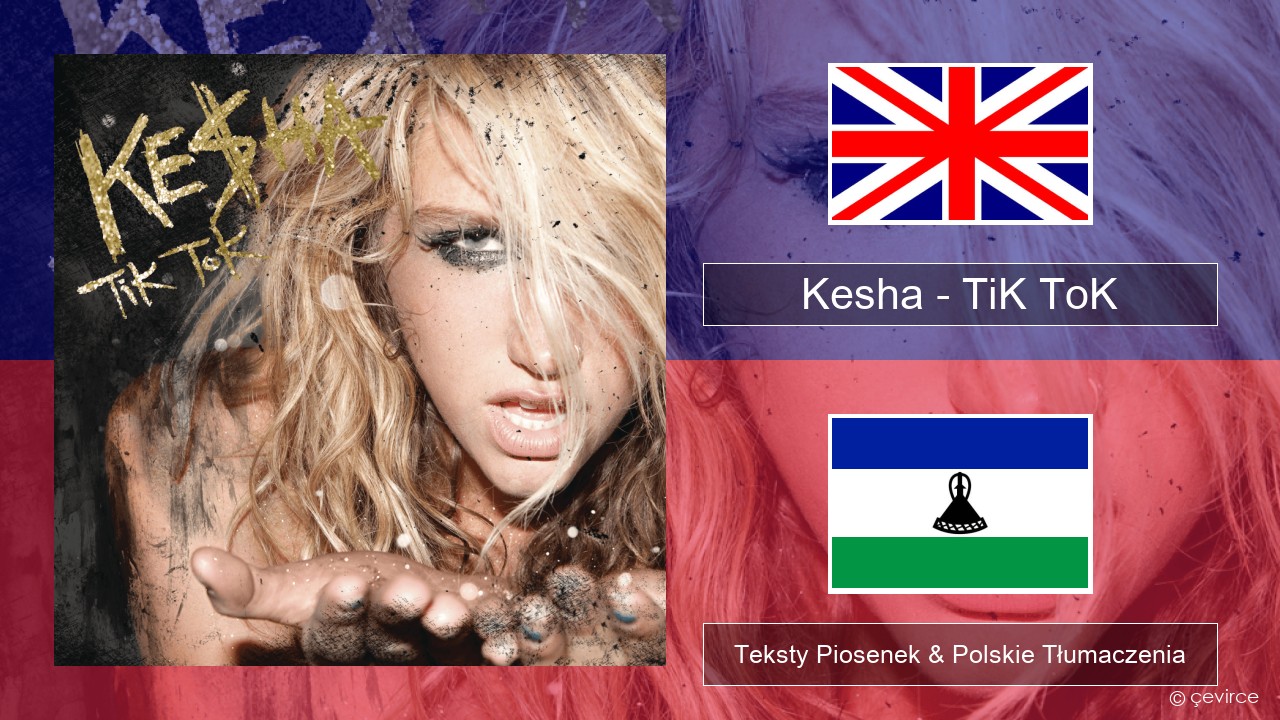 Kesha – TiK ToK Polski Teksty Piosenek & Polskie Tłumaczenia