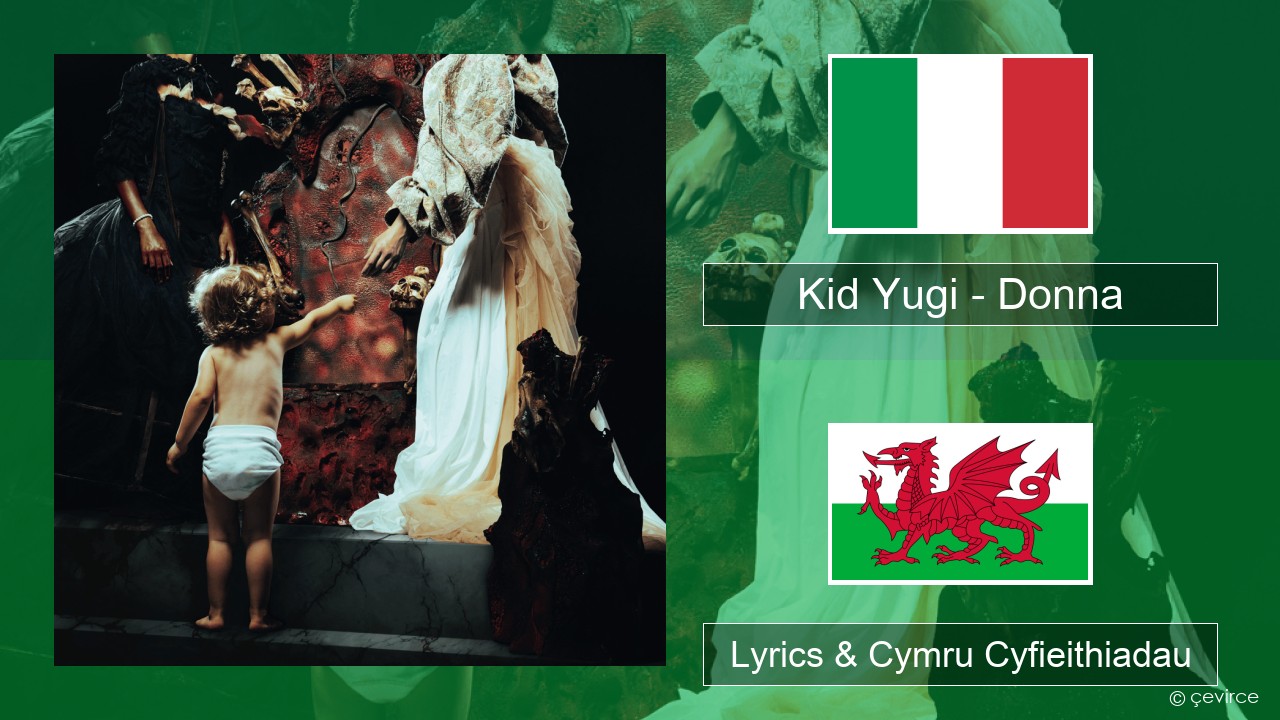 Kid Yugi – Donna Eidaleg Lyrics & Cymru Cyfieithiadau