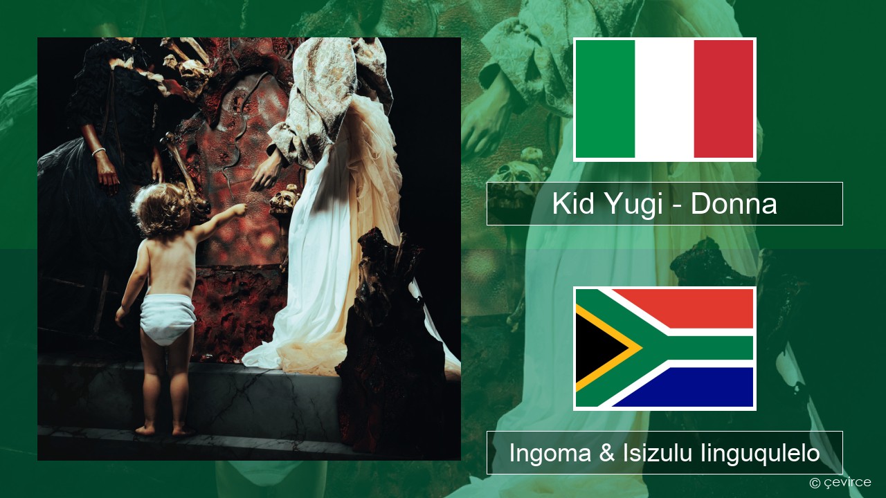 Kid Yugi – Donna Isi-Italian Ingoma & Isizulu Iinguqulelo