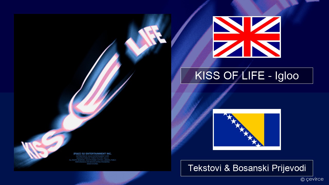 KISS OF LIFE – Igloo Engleski Tekstovi & Bosanski Prijevodi