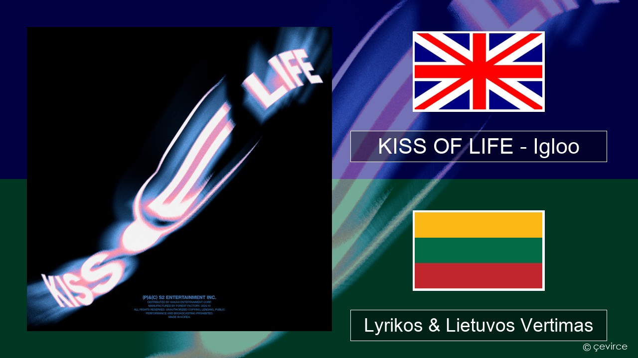 KISS OF LIFE – Igloo Anglų Lyrikos & Lietuvos Vertimas