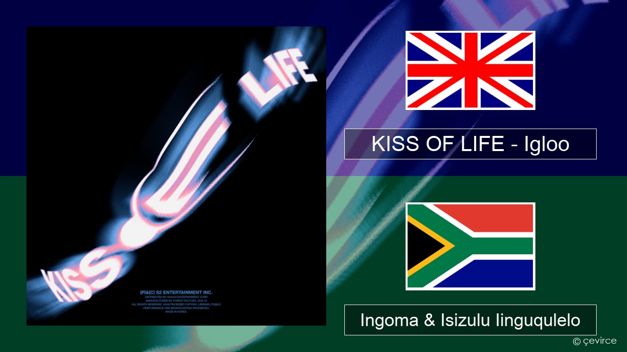 KISS OF LIFE – Igloo Isixhosa Ingoma & Isizulu Iinguqulelo