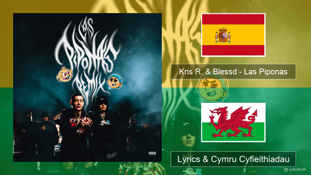 Kris R. & Blessd – Las Piponas (Remix) Sbaeneg Lyrics & Cymru Cyfieithiadau