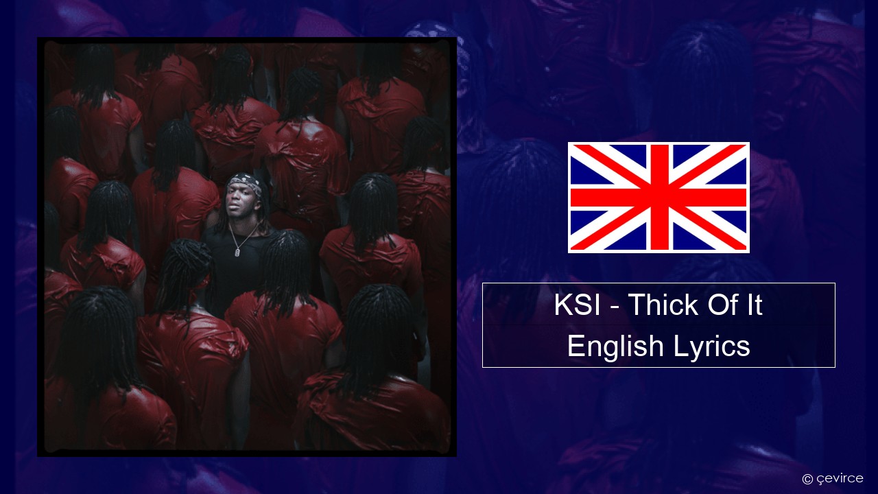 KSI – Thick Of It English Lyrics