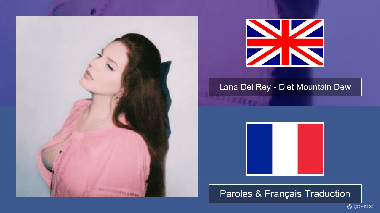 Lana Del Rey – Diet Mountain Dew (The Flight Demo) Anglais Paroles & Français Traduction