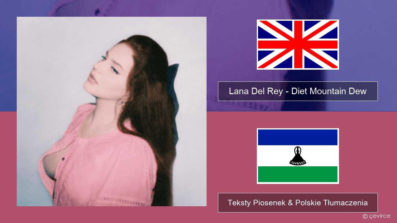 Lana Del Rey – Diet Mountain Dew (The Flight Demo) Polski Teksty Piosenek & Polskie Tłumaczenia