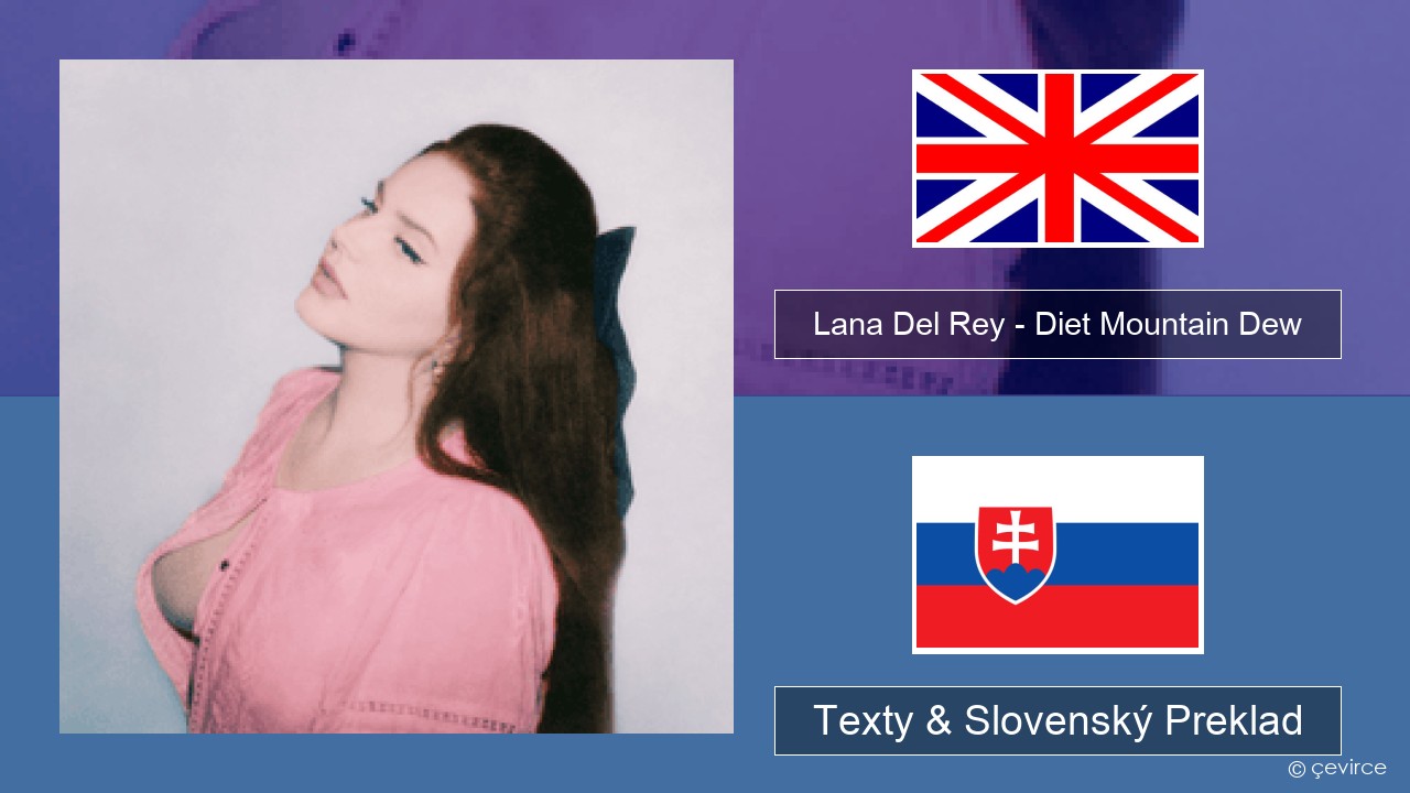 Lana Del Rey – Diet Mountain Dew (The Flight Demo) Anglický Texty & Slovenský Preklad