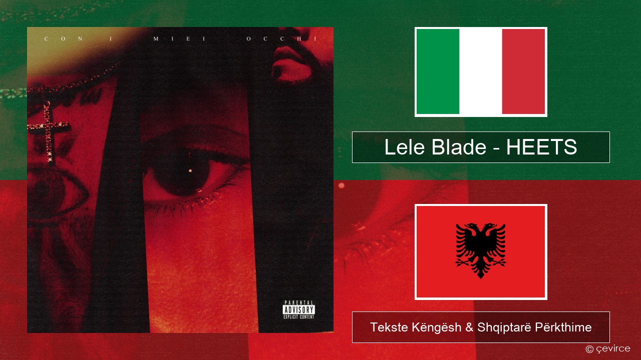 Lele Blade – HEETS Italiane Tekste Këngësh & Shqiptarë Përkthime