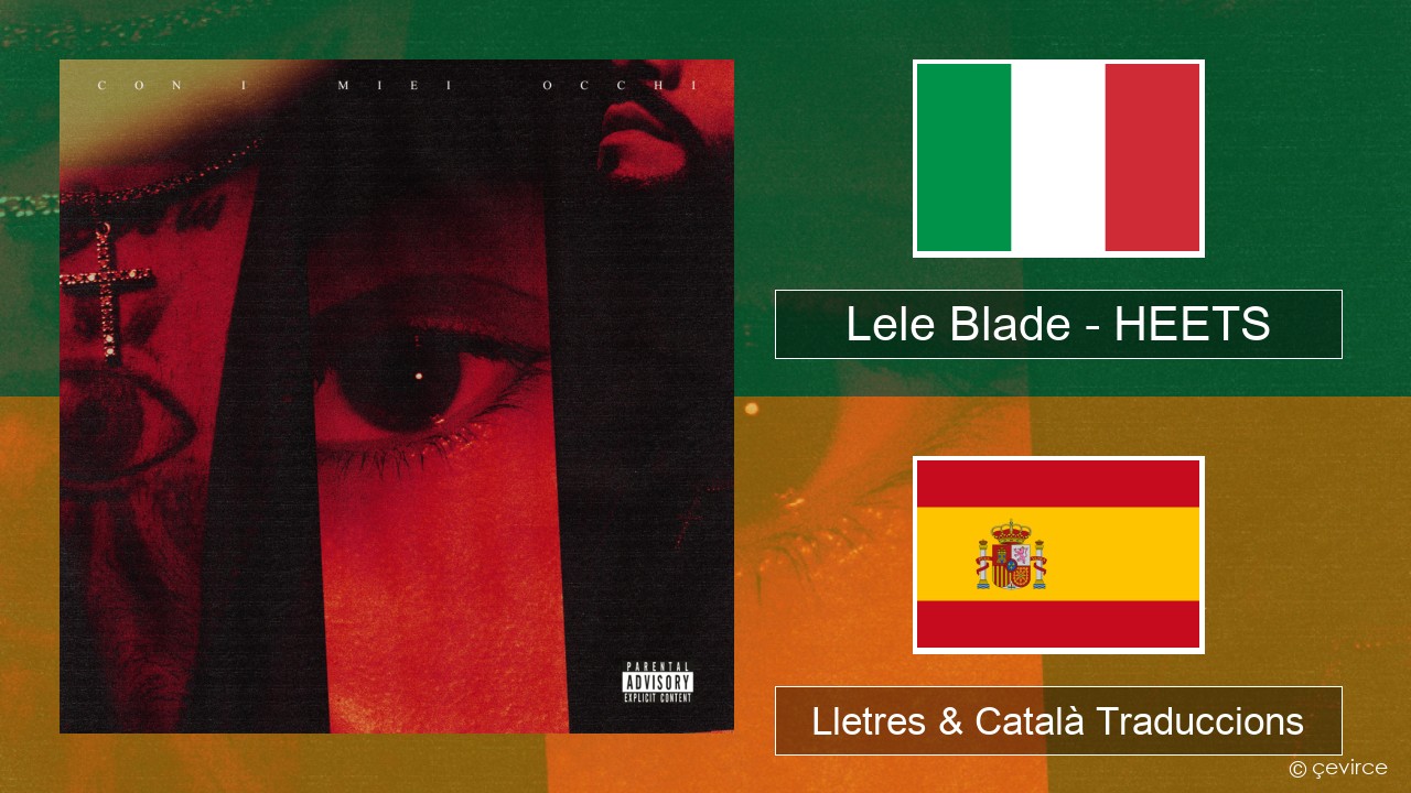 Lele Blade – HEETS Italià Lletres & Català Traduccions