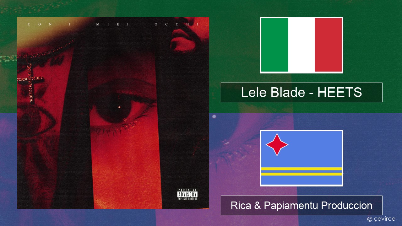 Lele Blade – HEETS Italiano Rica & Papiamentu Produccion