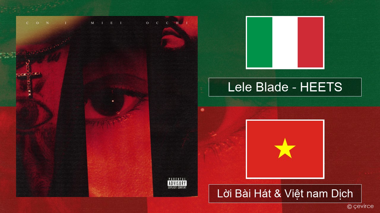 Lele Blade – HEETS Ý Lời Bài Hát & Việt nam Dịch