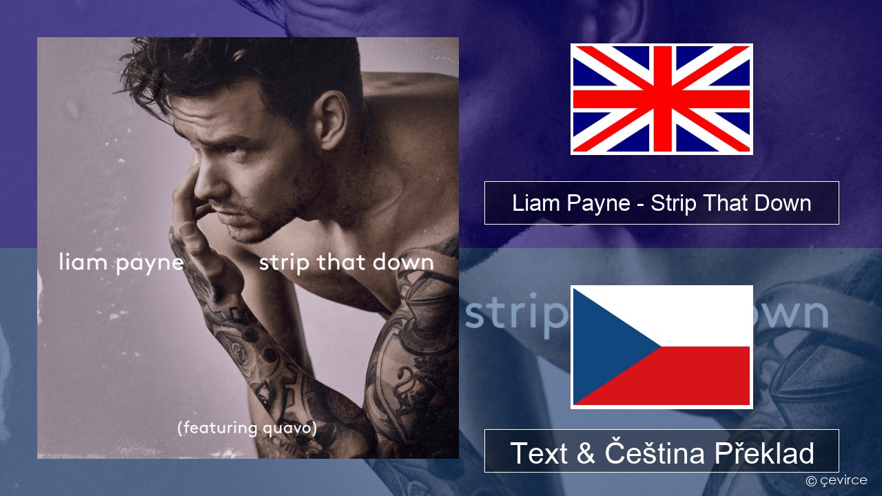 Liam Payne – Strip That Down Anglický Text & Čeština Překlad