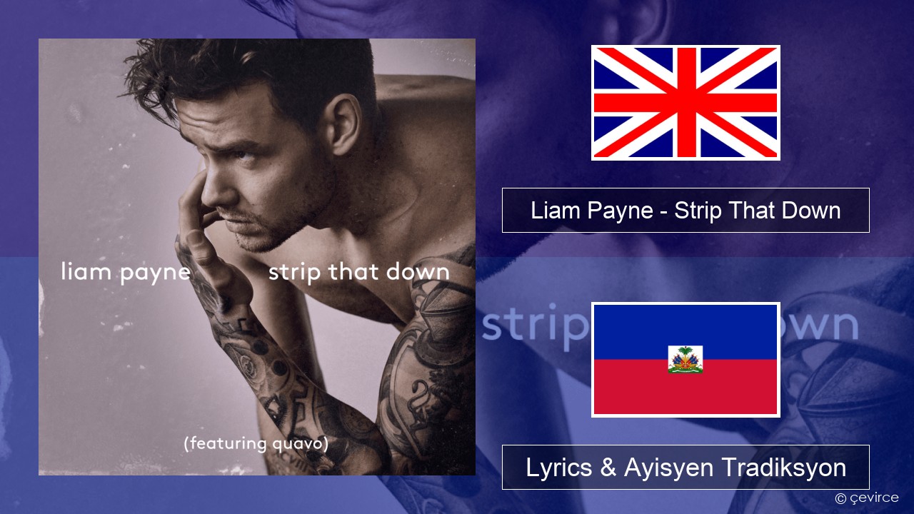 Liam Payne – Strip That Down Angle Lyrics & Ayisyen Tradiksyon