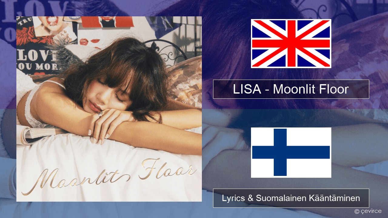 LISA – Moonlit Floor Englanti Lyrics & Suomalainen Kääntäminen