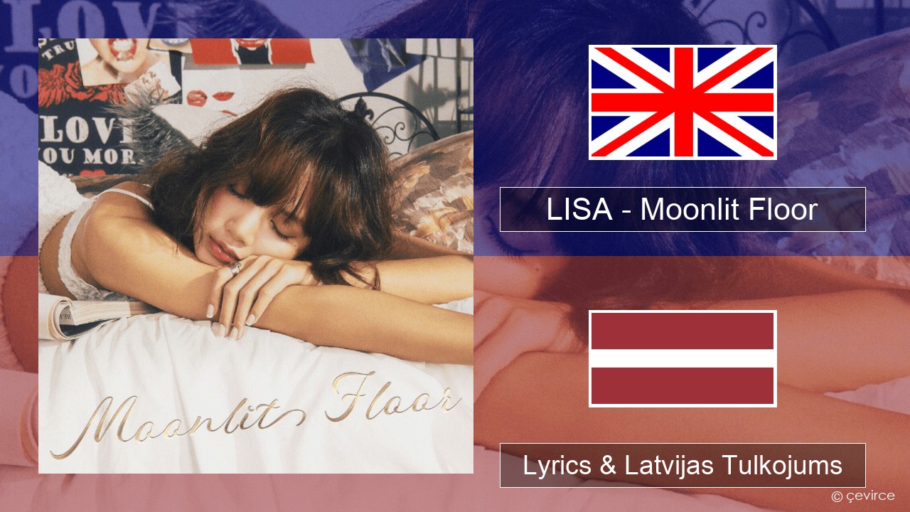 LISA – Moonlit Floor Angļu Lyrics & Latvijas Tulkojums