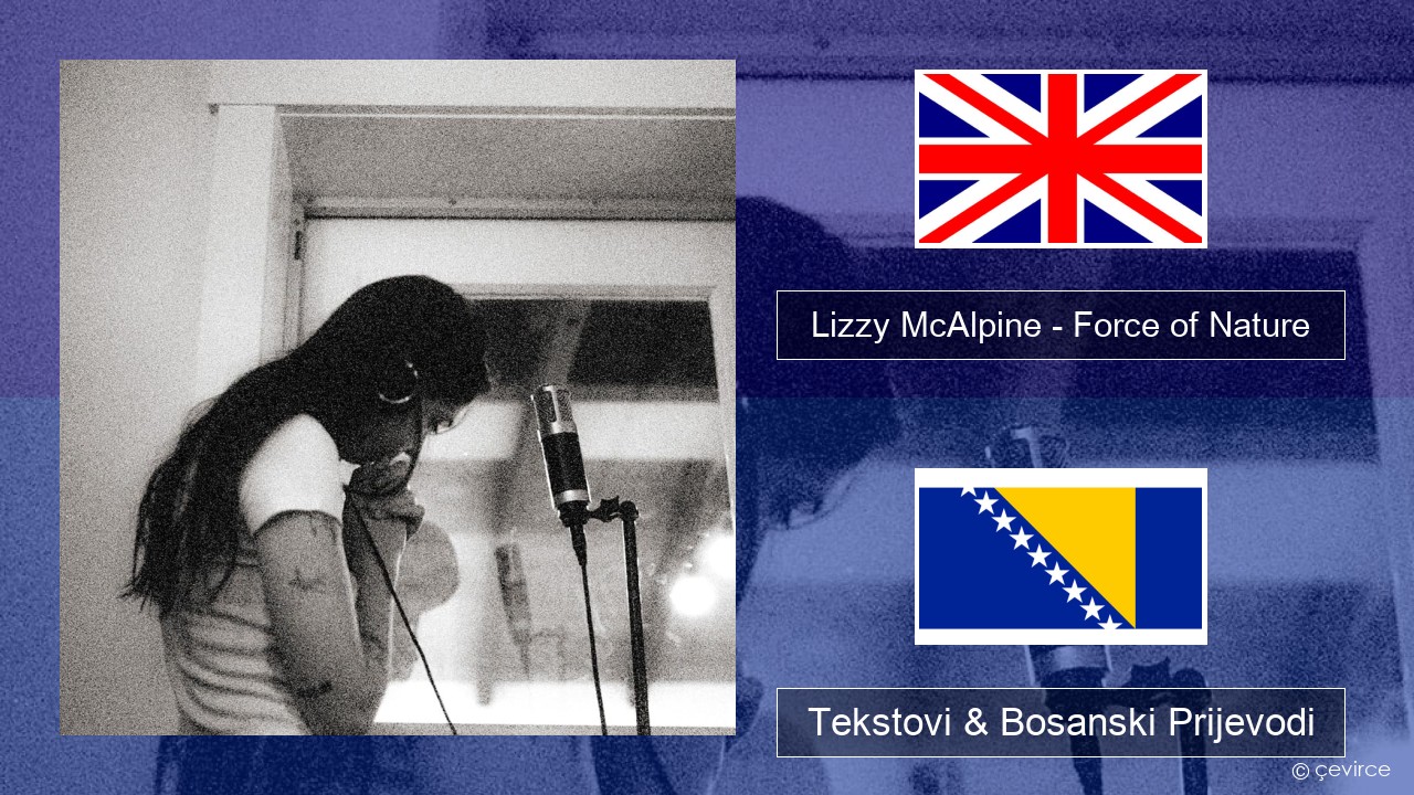 Lizzy McAlpine – Force of Nature Engleski Tekstovi & Bosanski Prijevodi