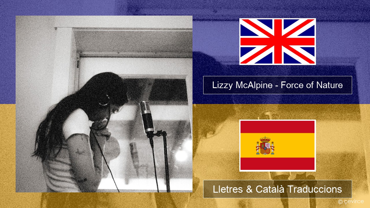 Lizzy McAlpine – Force of Nature Anglès Lletres & Català Traduccions