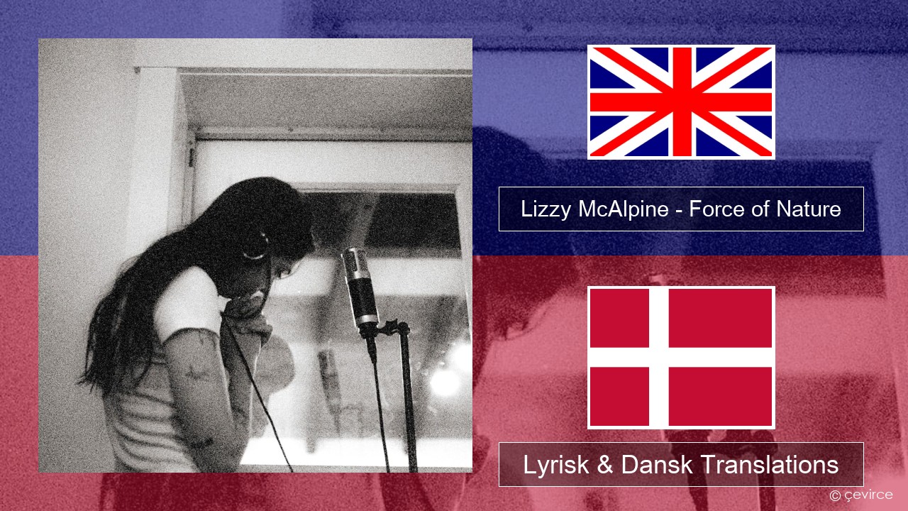 Lizzy McAlpine – Force of Nature Engelsk Lyrisk & Dansk Translations