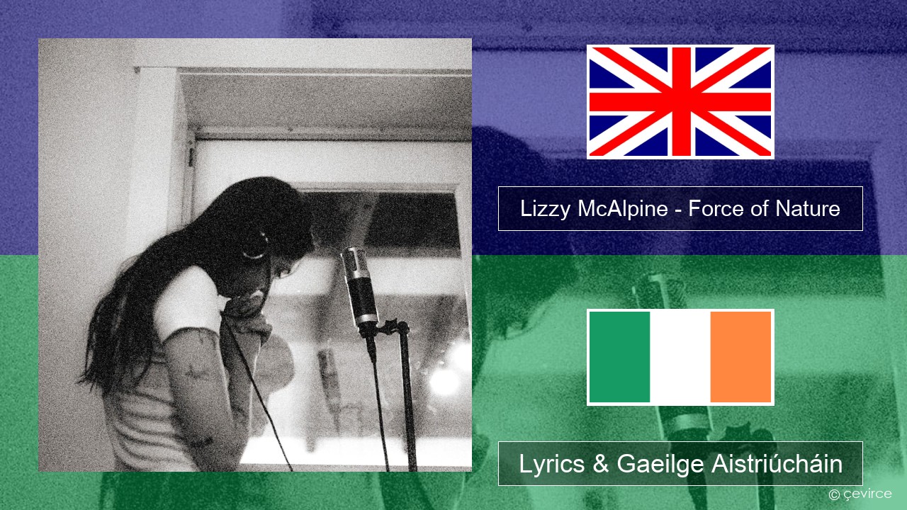 Lizzy McAlpine – Force of Nature Béarla Lyrics & Gaeilge Aistriúcháin