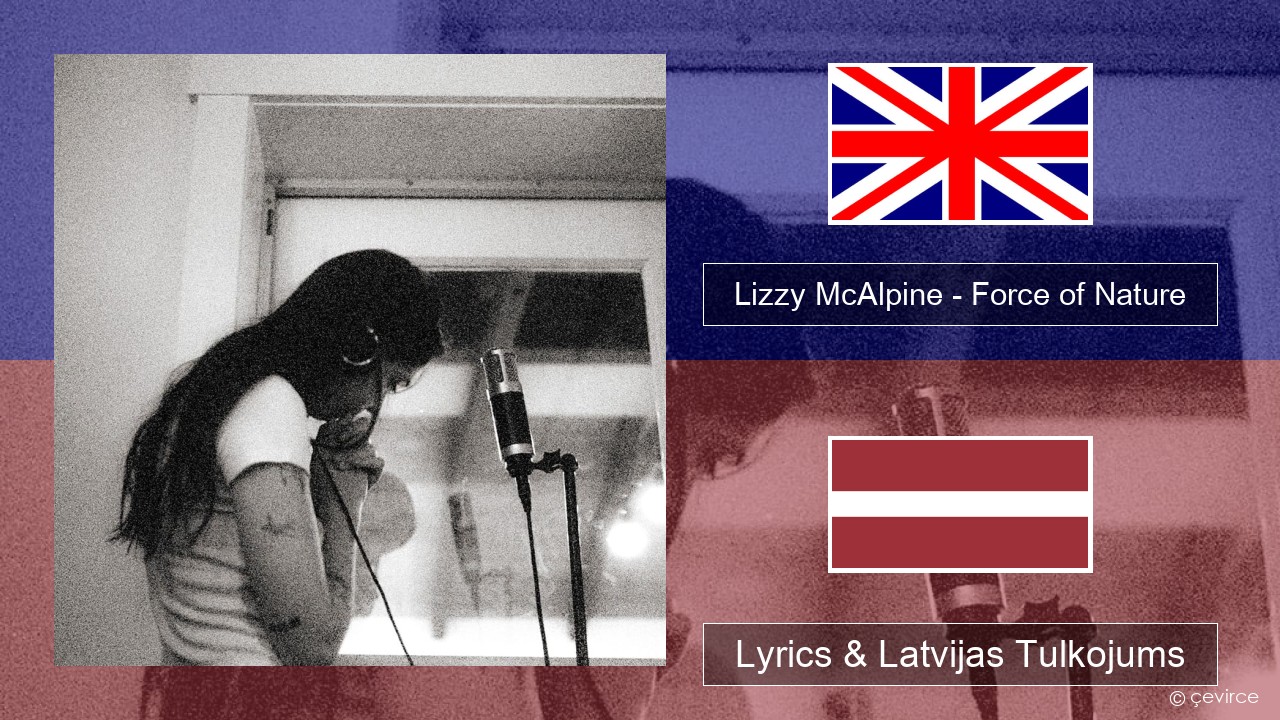 Lizzy McAlpine – Force of Nature Angļu Lyrics & Latvijas Tulkojums