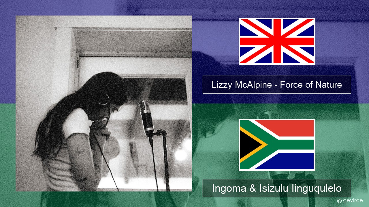 Lizzy McAlpine – Force of Nature Isixhosa Ingoma & Isizulu Iinguqulelo