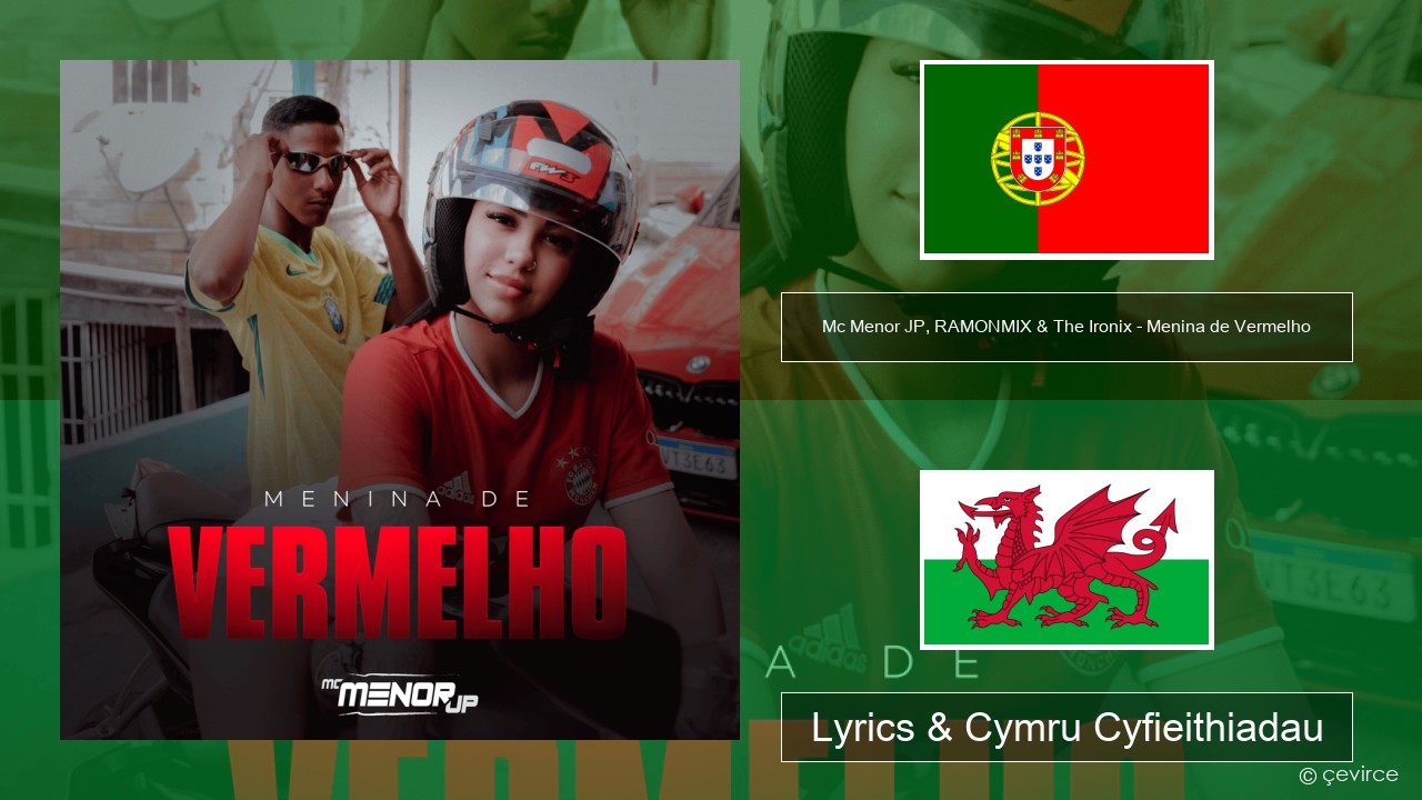 Mc Menor JP, RAMONMIX & The Ironix – Menina de Vermelho Portiwgaleg Lyrics & Cymru Cyfieithiadau