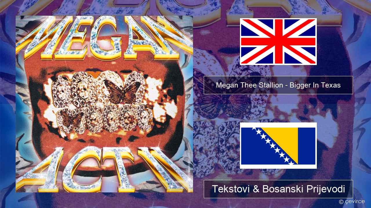 Megan Thee Stallion – Bigger In Texas Engleski Tekstovi & Bosanski Prijevodi