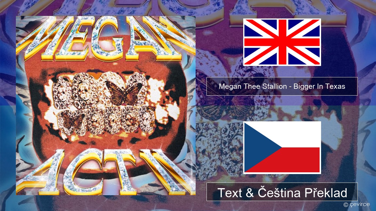 Megan Thee Stallion – Bigger In Texas Anglický Text & Čeština Překlad