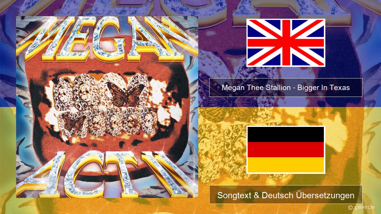 Megan Thee Stallion – Bigger In Texas Englisch Songtext & Deutsch Übersetzungen