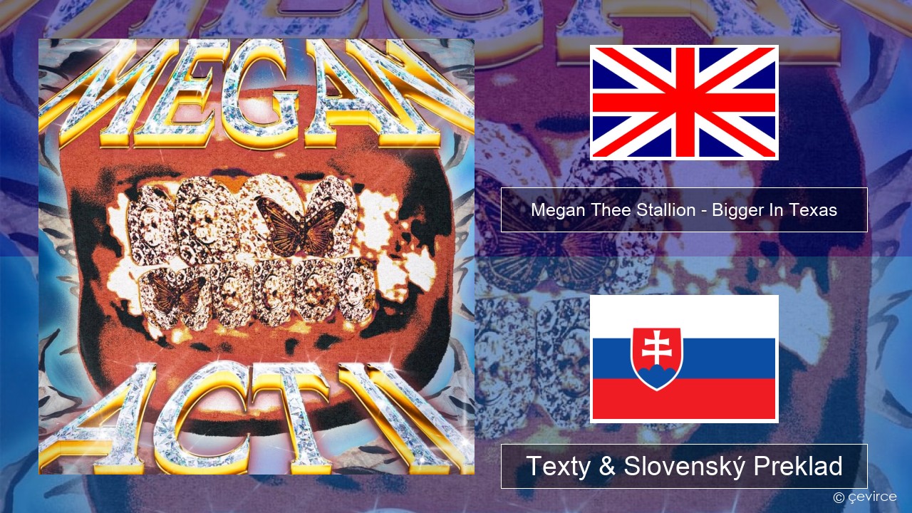 Megan Thee Stallion – Bigger In Texas Anglický Texty & Slovenský Preklad