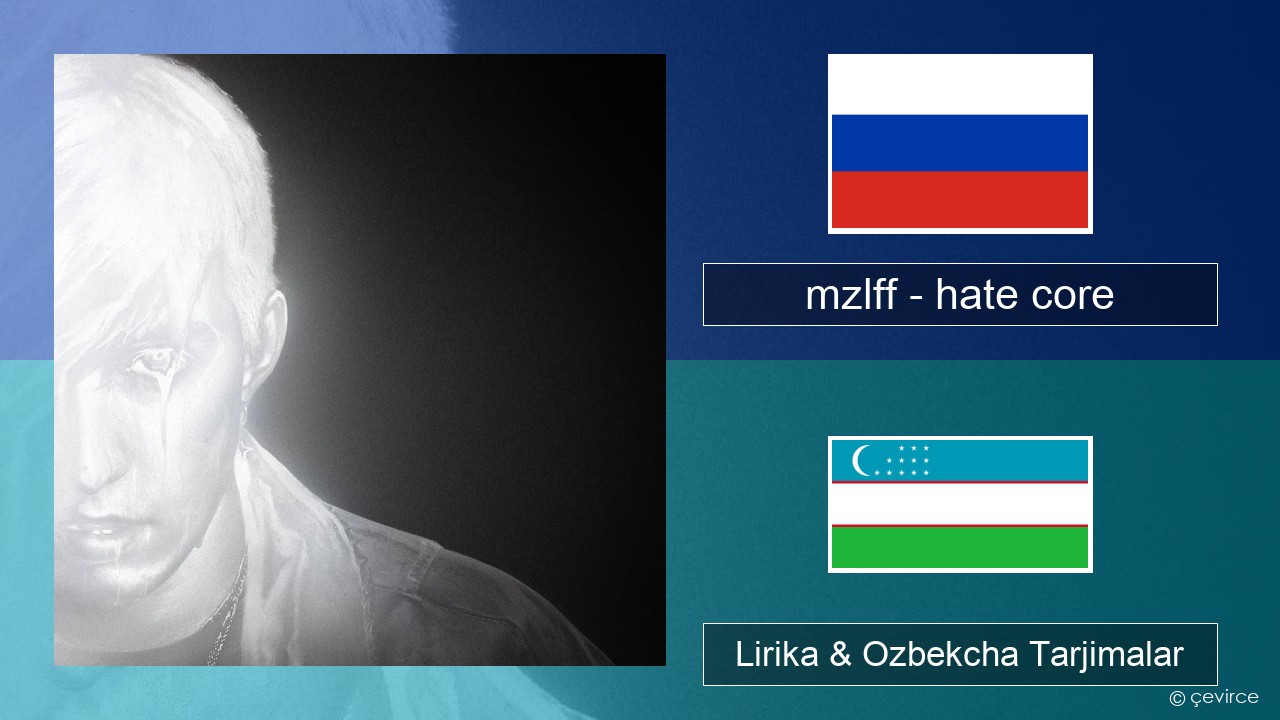 mzlff – hate core Ruscha Lirika & Ozbekcha Tarjimalar