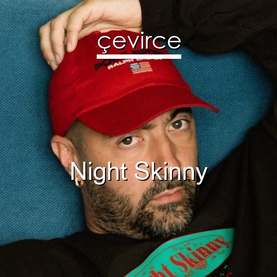 Night Skinny