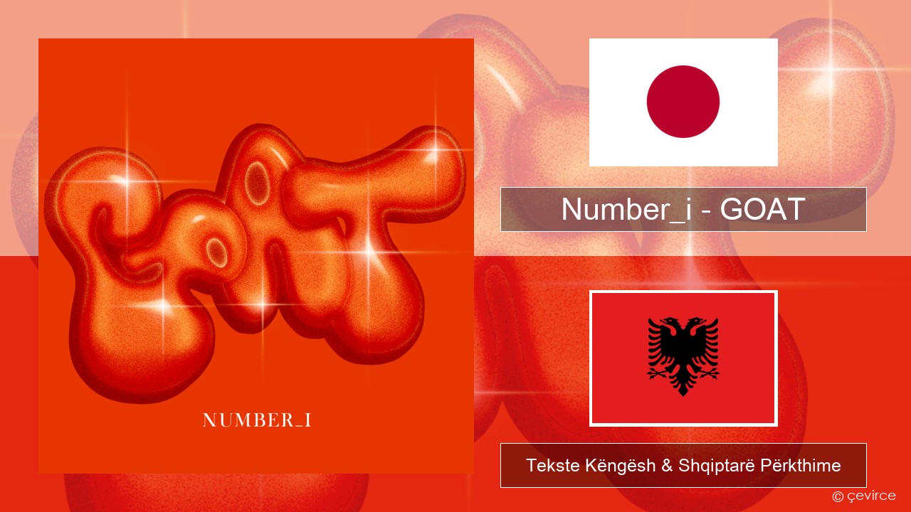 Number_i – GOAT Japoneze Tekste Këngësh & Shqiptarë Përkthime