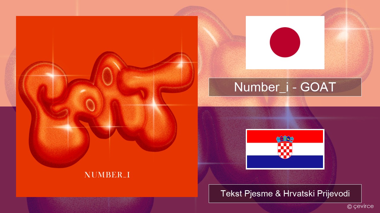 Number_i – GOAT Japanski Tekst Pjesme & Hrvatski Prijevodi