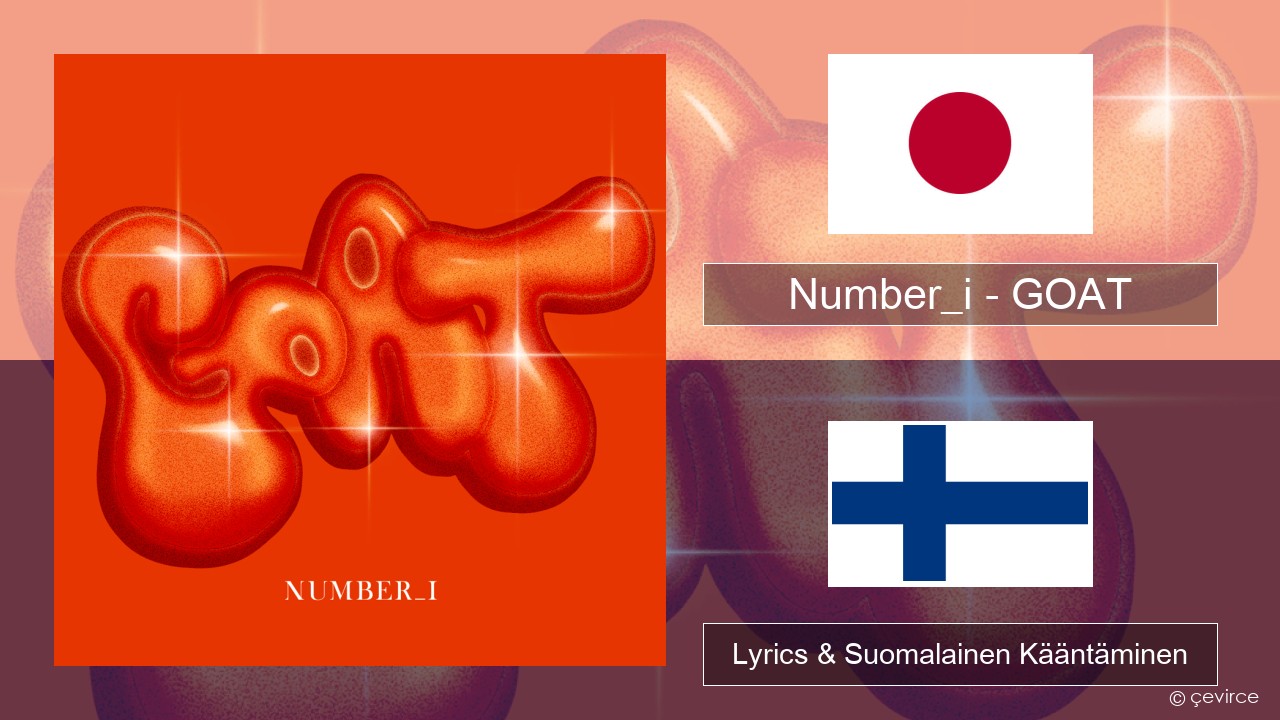 Number_i – GOAT Japani Lyrics & Suomalainen Kääntäminen