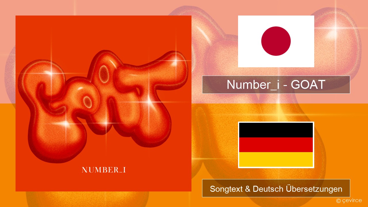 Number_i – GOAT Japanisch Songtext & Deutsch Übersetzungen