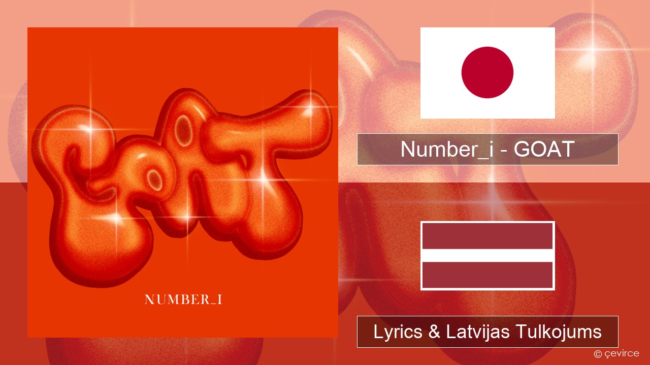 Number_i – GOAT Japāņu Lyrics & Latvijas Tulkojums