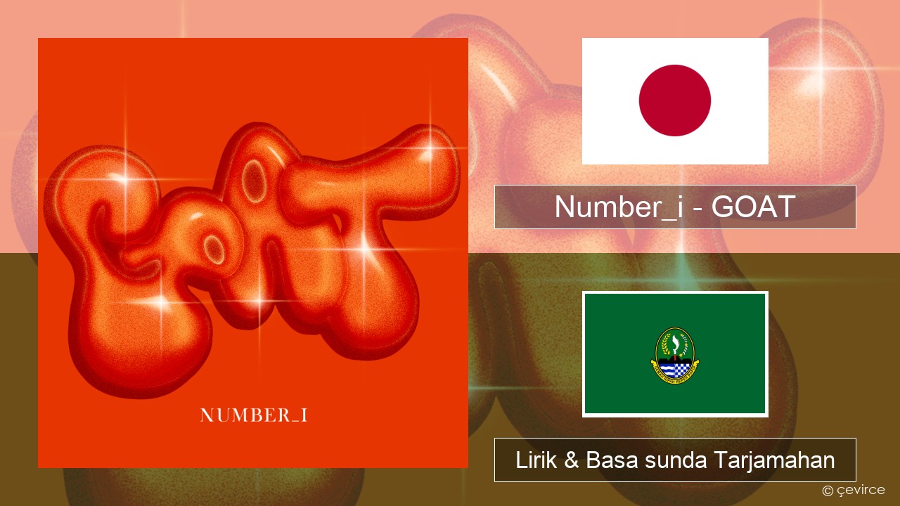 Number_i – GOAT Jepang Lirik & Basa sunda Tarjamahan