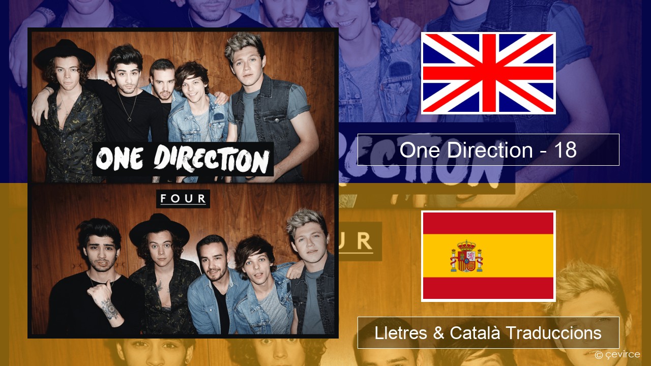 One Direction – 18 Anglès Lletres & Català Traduccions