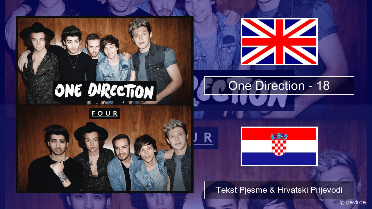 One Direction – 18 Engleski Tekst Pjesme & Hrvatski Prijevodi