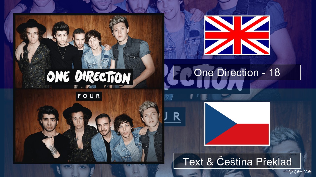 One Direction – 18 Anglický Text & Čeština Překlad