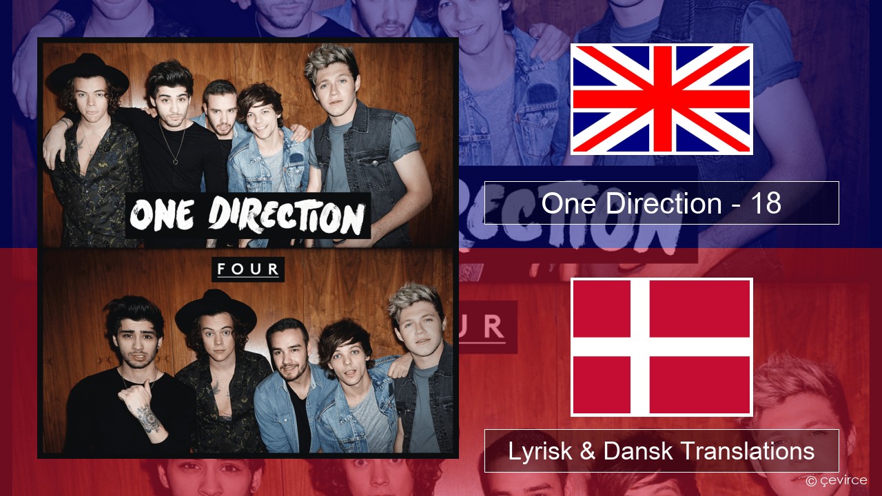 One Direction – 18 Engelsk Lyrisk & Dansk Translations